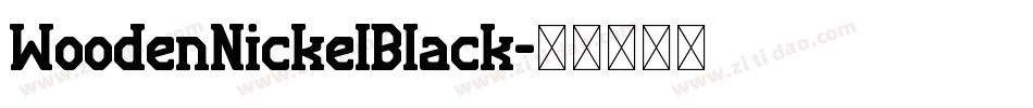 WoodenNickelBlack字体转换