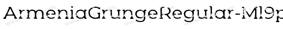 ArmeniaGrungeRegular-Ml9p字体转换