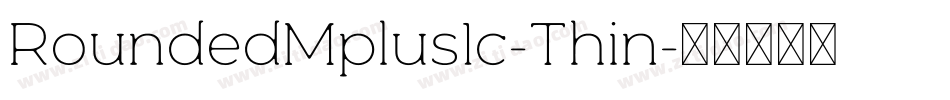 RoundedMplus1c-Thin字体转换