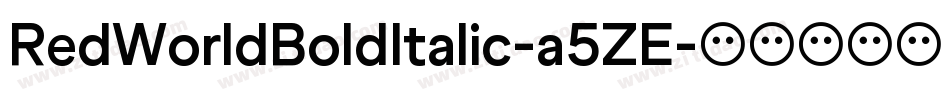RedWorldBoldItalic-a5ZE字体转换 RedWorldBoldItalic-a5ZE字体转换