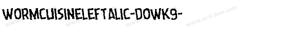 WormCuisineLeftalic-DOWK9字体转换
