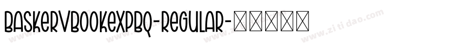 BaskervBookExpBQ-Regular字体转换