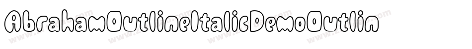 AbrahamOutlineItalicDemoOutlineItalic-9YMwL字体转换