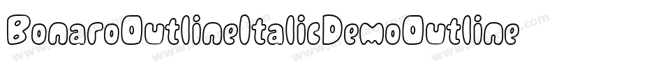 BonaroOutlineItalicDemoOutlineItalic-X3G6P字体转换