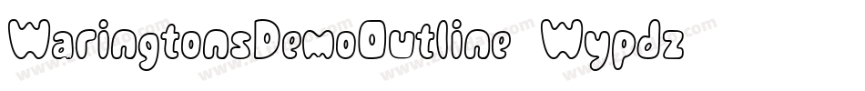 WaringtonsDemoOutline-Wypdz字体转换