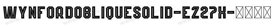 WynfordObliqueSolid-eZ27x字体转换
