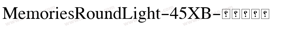 MemoriesRoundLight-45XB字体转换