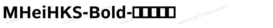 MHeiHKS-Bold字体转换