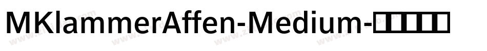 MKlammerAffen-Medium字体转换