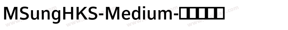 MSungHKS-Medium字体转换