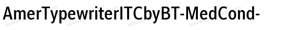 AmerTypewriterITCbyBT-MedCond字体转换