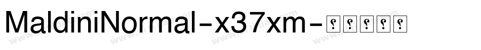 MaldiniNormal-x37xm字体转换 MaldiniNormal-x37xm字体转换