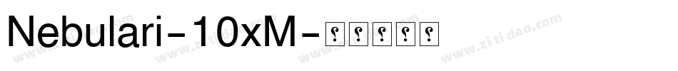 Nebulari-10xM字体转换