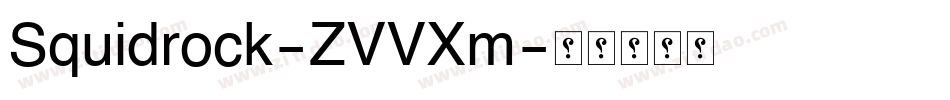 Squidrock-ZVVXm字体转换 Squidrock-ZVVXm字体转换