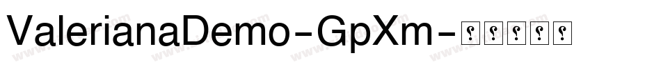 ValerianaDemo-GpXm字体转换