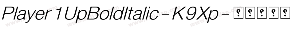 Player1UpBoldItalic-K9Xp字体转换
