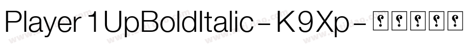 Player1UpBoldItalic-K9Xp字体转换