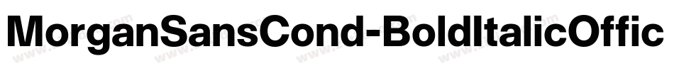 MorganSansCond-BoldItalicOffice字体转换