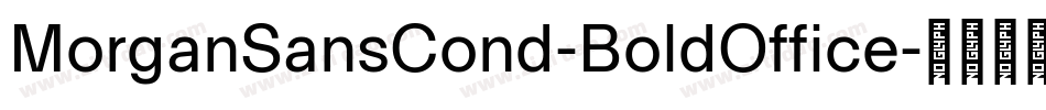 MorganSansCond-BoldOffice字体转换