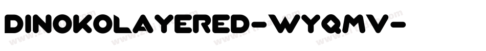 DinokoLayered-WyqmV字体转换