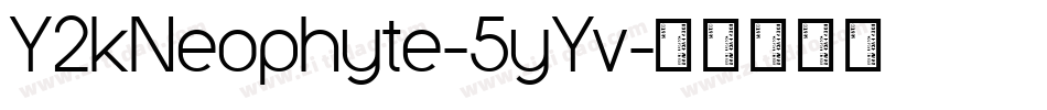 Y2kNeophyte-5yYv字体转换