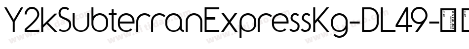Y2kSubterranExpressKg-DL49字体转换