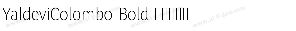 YaldeviColombo-Bold字体转换