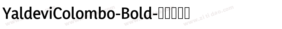 YaldeviColombo-Bold字体转换