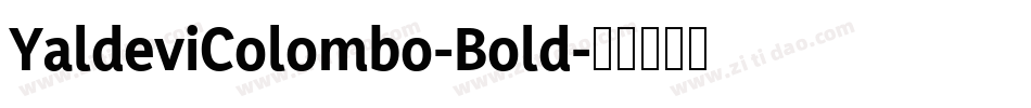 YaldeviColombo-Bold字体转换