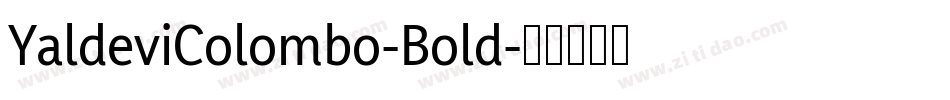 YaldeviColombo-Bold字体转换
