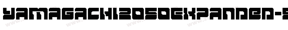 Yamagachi2050Expanded-5eDL字体转换 Yamagachi2050Expanded-5eDL字体转换