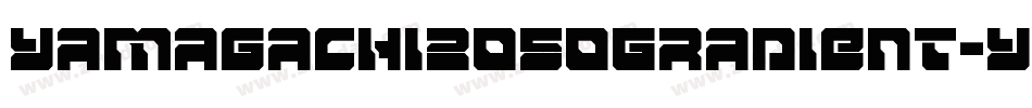 Yamagachi2050Gradient-ydK2字体转换 Yamagachi2050Gradient-ydK2字体转换