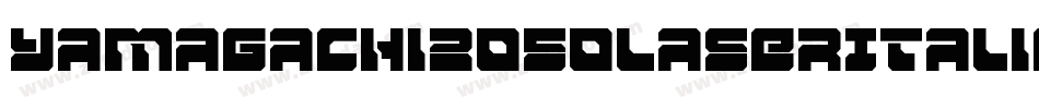 Yamagachi2050LaserItalic-BJZG字体转换 Yamagachi2050LaserItalic-BJZG字体转换