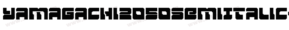 Yamagachi2050SemiItalic-MKjB字体转换 Yamagachi2050SemiItalic-MKjB字体转换