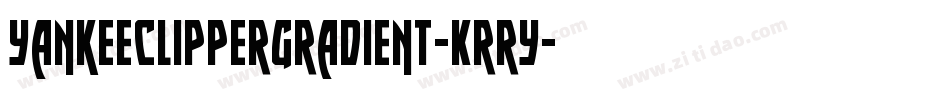 YankeeClipperGradient-Krry字体转换