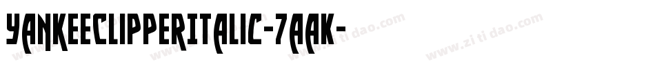 YankeeClipperItalic-7aaK字体转换