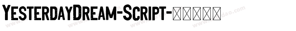 YesterdayDream-Script字体转换