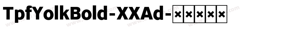 TpfYolkBold-XXAd字体转换