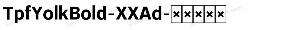 TpfYolkBold-XXAd字体转换