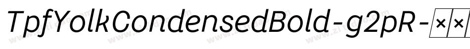 TpfYolkCondensedBold-g2pR字体转换