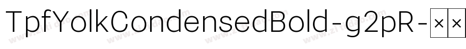 TpfYolkCondensedBold-g2pR字体转换