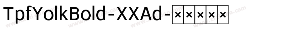 TpfYolkBold-XXAd字体转换