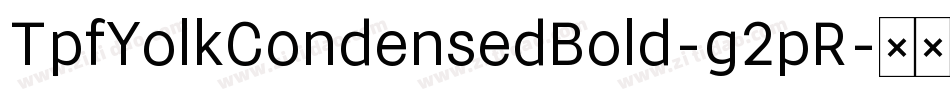 TpfYolkCondensedBold-g2pR字体转换