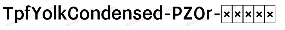 TpfYolkCondensed-PZOr字体转换