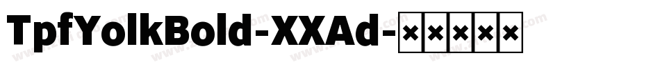 TpfYolkBold-XXAd字体转换