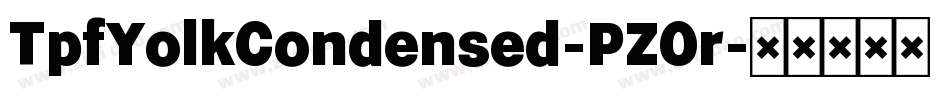 TpfYolkCondensed-PZOr字体转换