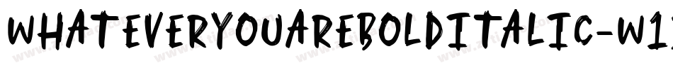WhatEverYouAreBoldItalic-w13jP字体转换