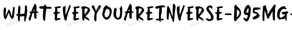 WhatEverYouAreInverse-d95Mg字体转换
