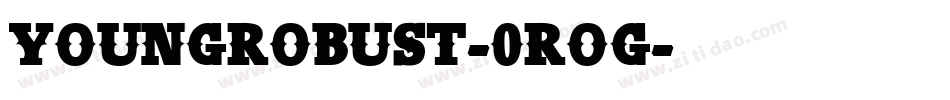 YoungRobust-0ROG字体转换