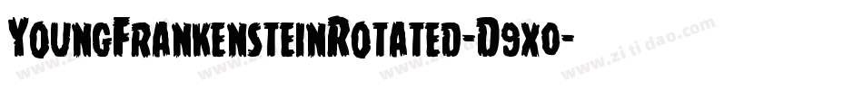 YoungFrankensteinRotated-D9x0字体转换 YoungFrankensteinRotated-D9x0字体转换